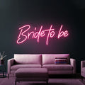 Bride to be Neon Sign